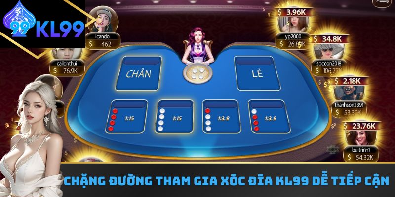 Chặng đường tham gia xóc đĩa casino KL99 dễ tiếp cận