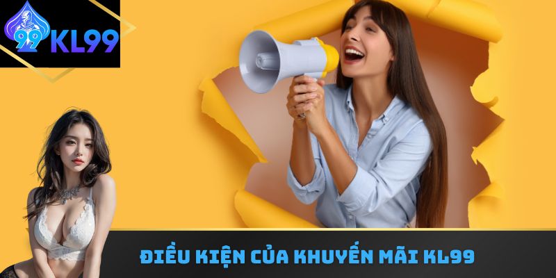 Điều kiện của khuyến mãi KL99