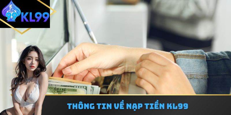 Thông tin về nạp tiền KL99